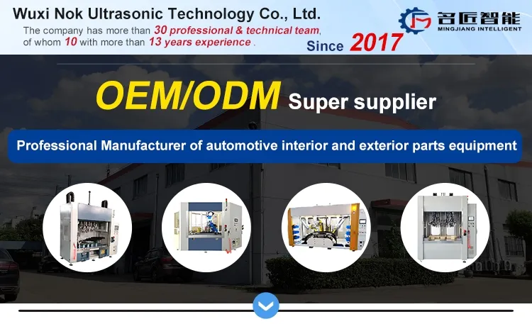 Wuxi Nok Ultrasonic Technology Co., Ltd. is a professional company providing process solutions for welding automotive interior and exterior plastic parts.
